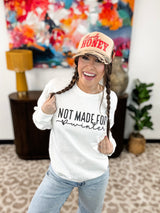 Not Made For Winter Sweatshirt