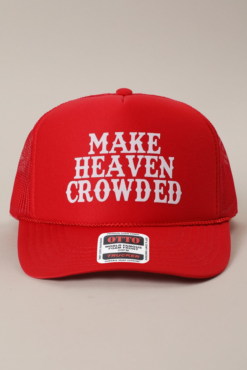 Make Heaven Crowded Trucker Hat