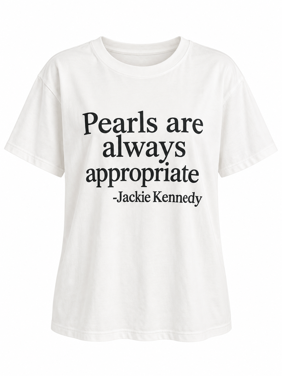 Pearls Are Always Appropriate Tee