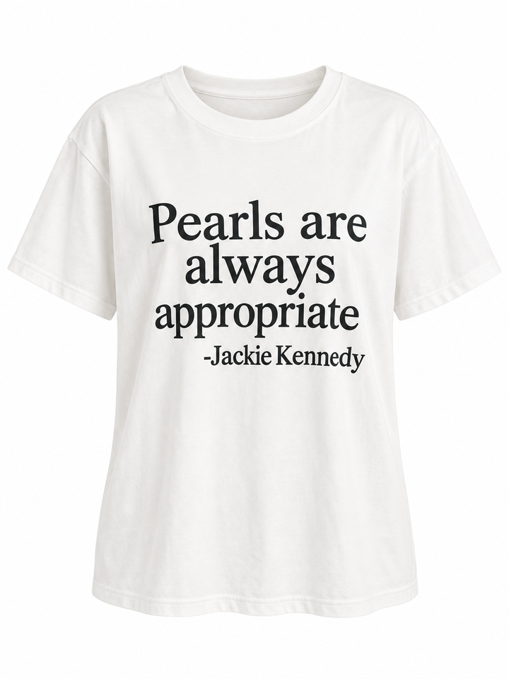 Pearls Are Always Appropriate Tee