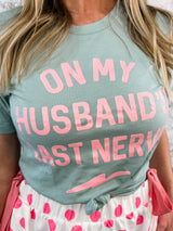 On My Husband's Last Nerve Graphic Top