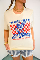 I'm Just Here to Eat Hot Dogs Graphic Top *Final Sale*