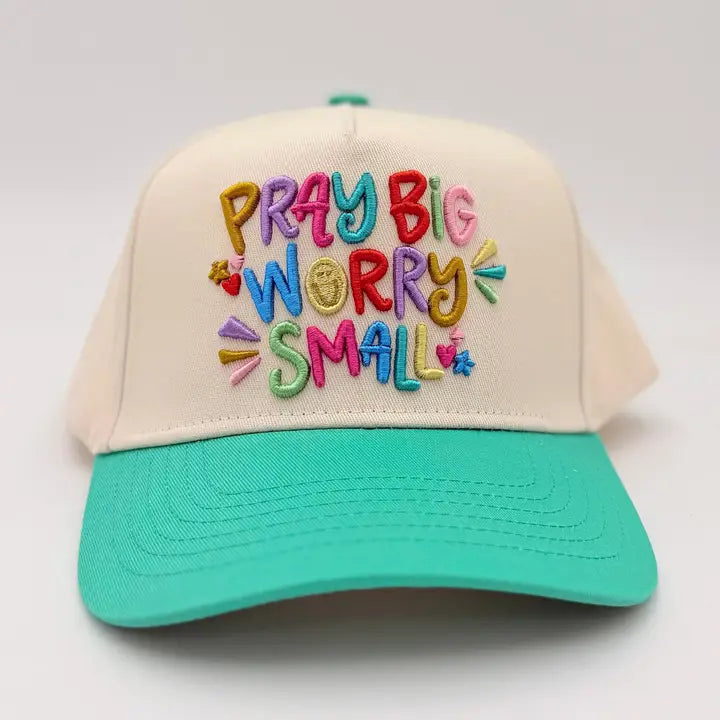 Pray Big Worry Small Embroidered Hat