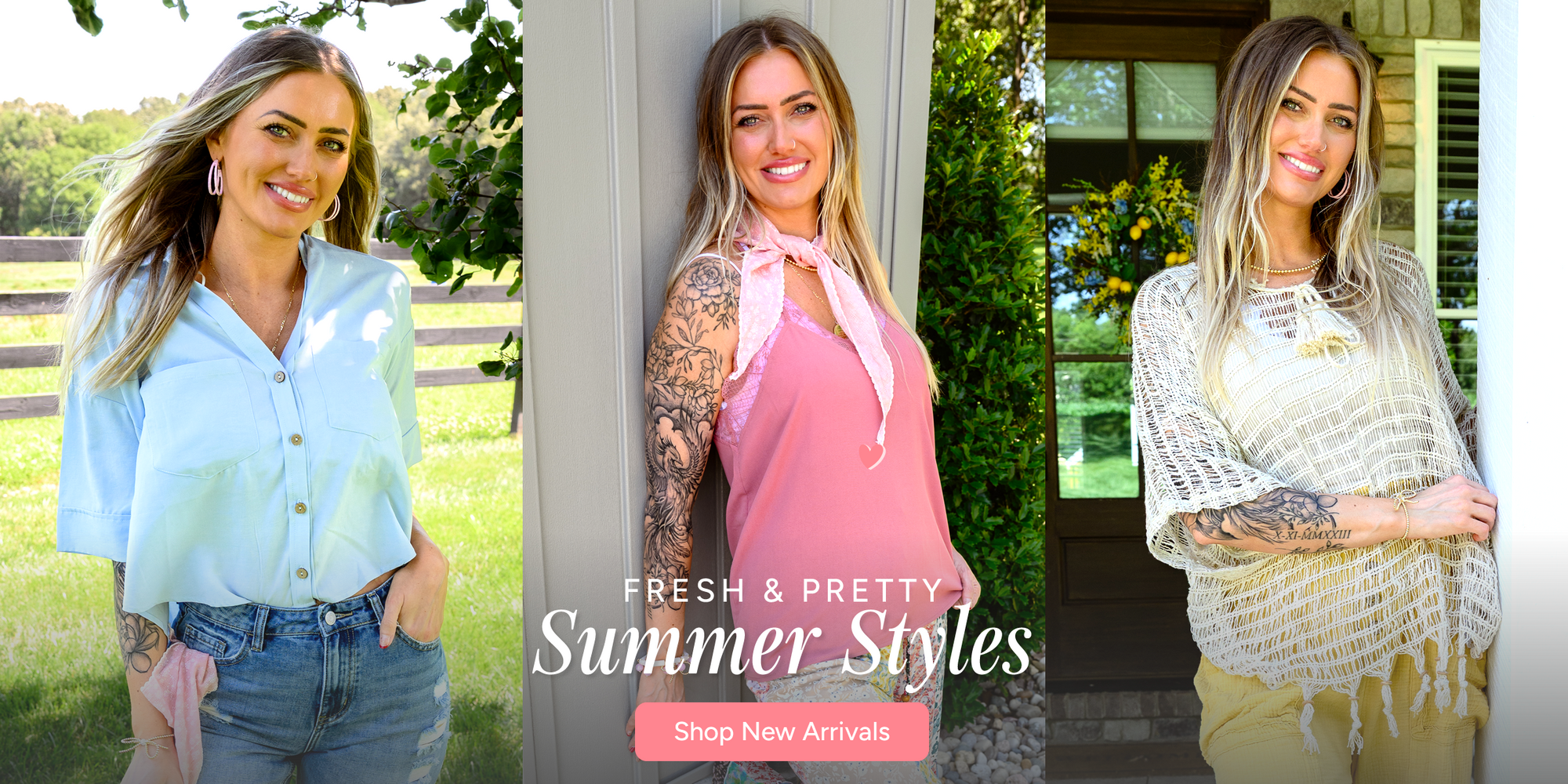 Fresh & Pretty Summer Styles!
